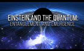 Einstein and the Quantum: Entanglement and Emergence