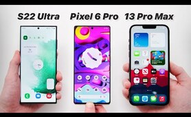 S22 Ultra vs iPhone 13 Pro Max vs Pixel 6 Pro - The TRUE 2022 Flagship?