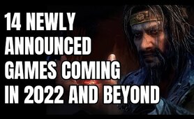 14 Newly Announced Games Coming In 2022 And Beyond