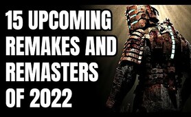 15 Upcoming NEW Video Game Remakes And Remasters of 2022 And Beyond