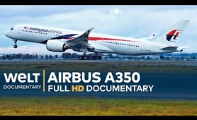 AIRBUS A350 - High Tech In The Air | Exceptional Engineering Full Documentary